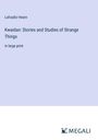 Lafcadio Hearn: Kwaidan: Stories and Studies of Strange Things, Buch