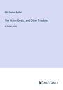 Ellis Parker Butler: The Water Goats, and Other Troubles, Buch