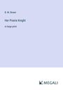 B. M. Bower: Her Prairie Knight, Buch