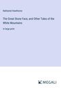 Nathaniel Hawthorne: The Great Stone Face, and Other Tales of the White Mountains, Buch
