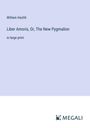 William Hazlitt: Liber Amoris, Or, The New Pygmalion, Buch