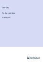 Zane Grey: To the Last Man, Buch