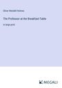 Oliver Wendell Holmes: The Professor at the Breakfast-Table, Buch