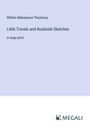 William Makepeace Thackeray: Little Travels and Roadside Sketches, Buch