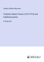 Frederic William Moorman: Yorkshire Dialect Poems (1673-1915) and traditional poems, Buch