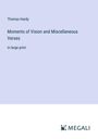 Thomas Hardy: Moments of Vision and Miscellaneous Verses, Buch