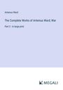 Artemus Ward: The Complete Works of Artemus Ward; War, Buch
