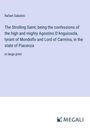 Rafael Sabatini: The Strolling Saint; being the confessions of the high and mighty Agostino D'Anguissola, tyrant of Mondolfo and Lord of Carmina, in the state of Piacenza, Buch