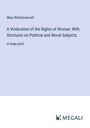 Mary Wollstonecraft: A Vindication of the Rights of Woman; With Strictures on Political and Moral Subjects, Buch