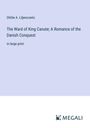 Ottilie A. Liljencrantz: The Ward of King Canute; A Romance of the Danish Conquest, Buch
