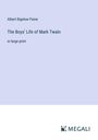 Albert Bigelow Paine: The Boys' Life of Mark Twain, Buch