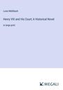 Luise Mühlbach: Henry VIII and His Court; A Historical Novel, Buch