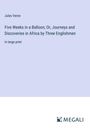 Jules Verne: Five Weeks in a Balloon; Or, Journeys and Discoveries in Africa by Three Englishmen, Buch