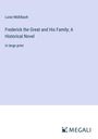 Luise Mühlbach: Frederick the Great and His Family; A Historical Novel, Buch