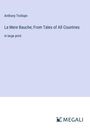 Anthony Trollope: La Mere Bauche; From Tales of All Countries, Buch