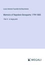 Louis Antoine Fauvelet De Bourrienne: Memoirs of Napoleon Bonaparte; 1799-1800, Buch