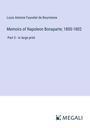 Louis Antoine Fauvelet De Bourrienne: Memoirs of Napoleon Bonaparte; 1800-1802, Buch