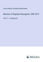 Louis Antoine Fauvelet De Bourrienne: Memoirs of Napoleon Bonaparte; 1809-1812, Buch