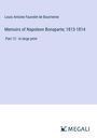 Louis Antoine Fauvelet De Bourrienne: Memoirs of Napoleon Bonaparte; 1813-1814, Buch