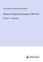 Louis Antoine Fauvelet De Bourrienne: Memoirs of Napoleon Bonaparte; 1805-1814, Buch