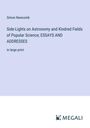 Simon Newcomb: Side-Lights on Astronomy and Kindred Fields of Popular Science; ESSAYS AND ADDRESSES, Buch