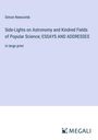 Simon Newcomb: Side-Lights on Astronomy and Kindred Fields of Popular Science; ESSAYS AND ADDRESSES, Buch