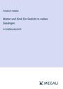 Friedrich Hebbel: Mutter und Kind; Ein Gedicht in sieben Gesängen, Buch