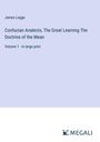 James Legge: Confucian Analects, The Great Learning The Doctrine of the Mean, Buch