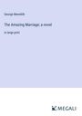 George Meredith: The Amazing Marriage; a novel, Buch