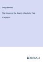 George Meredith: The House on the Beach; A Realistic Tale, Buch