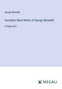 George Meredith: Complete Short Works of George Meredith, Buch