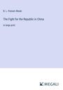 B. L. Putnam Weale: The Fight for the Republic in China, Buch
