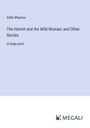 Edith Wharton: The Hermit and the Wild Woman; and Other Stories, Buch