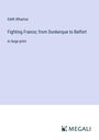 Edith Wharton: Fighting France; from Dunkerque to Belfort, Buch