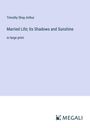 Timothy Shay Arthur: Married Life; Its Shadows and Sunshine, Buch