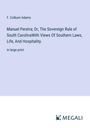 F. Colburn Adams: Manuel Pereira; Or, The Sovereign Rule of South CarolinaWith Views Of Southern Laws, Life, And Hospitality., Buch
