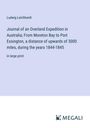Ludwig Leichhardt: Journal of an Overland Expedition in Australia; From Moreton Bay to Port Essington, a distance of upwards of 3000 miles, during the years 1844-1845, Buch