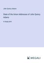 John Quincy Adams: State of the Union Addresses of John Quincy Adams, Buch