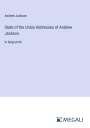 Andrew Jackson: State of the Union Addresses of Andrew Jackson, Buch