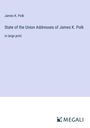 James K. Polk: State of the Union Addresses of James K. Polk, Buch