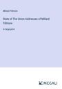 Millard Fillmore: State of The Union Addresses of Millard Fillmore, Buch