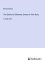 Bernard Shaw: The Doctor's Dilemma; Drama in Five Acts, Buch