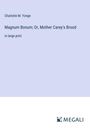 Charlotte M. Yonge: Magnum Bonum; Or, Mother Carey's Brood, Buch