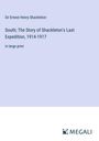 Ernest Henry Shackleton: South; The Story of Shackleton's Last Expedition, 1914-1917, Buch