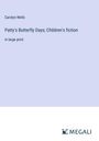 Carolyn Wells: Patty's Butterfly Days; Children's fiction, Buch