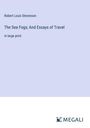 Robert Louis Stevenson: The Sea Fogs; And Essays of Travel, Buch