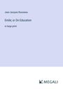 Jean-Jacques Rousseau: Emile; or On Education, Buch
