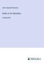 Jean-Jacques Rousseau: Emile; or On Education, Buch