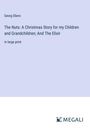Georg Ebers: The Nuts: A Christmas Story for my Children and Grandchildren; And The Elixir, Buch