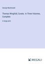 George Macdonald: Thomas Wingfold, Curate; In Three Volumes, Complete, Buch